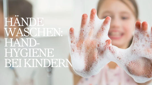 Händewaschen: Handhygiene bei Kindern