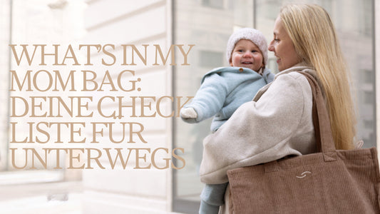 Must-haves für die Mom Bag: Deine Checkliste für unterwegs